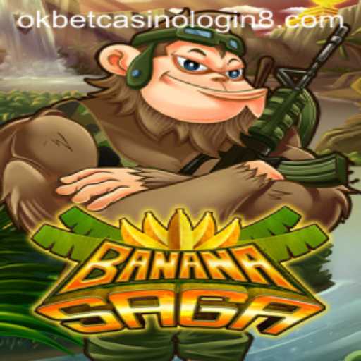 BananaSaga and Okbet Casino Login: A Comprehensive Guide