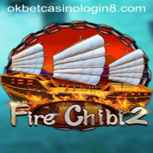 Exploring the World of FireChibi2 and OkBet Casino Login
