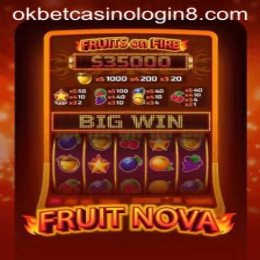 Exploring the Exciting World of FruitNova at Okbet Casino