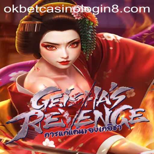 Exploring GeishasRevenge and the Okbet Casino Login Experience