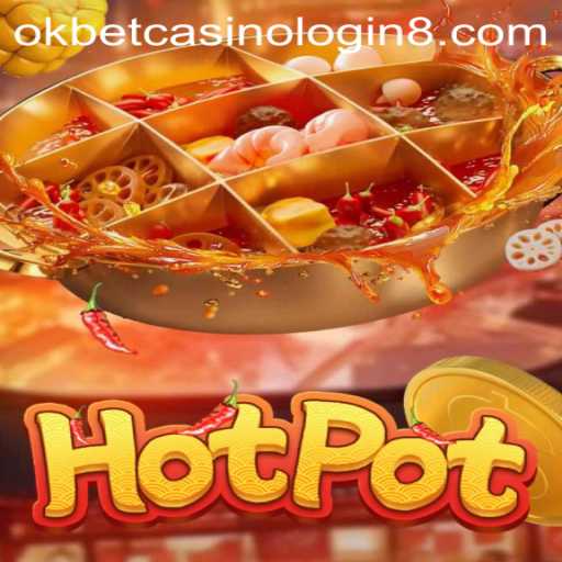 Exploring the Exciting World of Hotpot and Okbet Casino Login