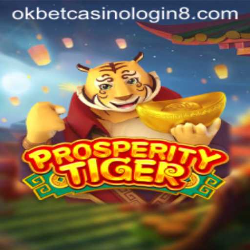 Prosperity Tiger: A Jewel in the Okbet Casino Login Experience