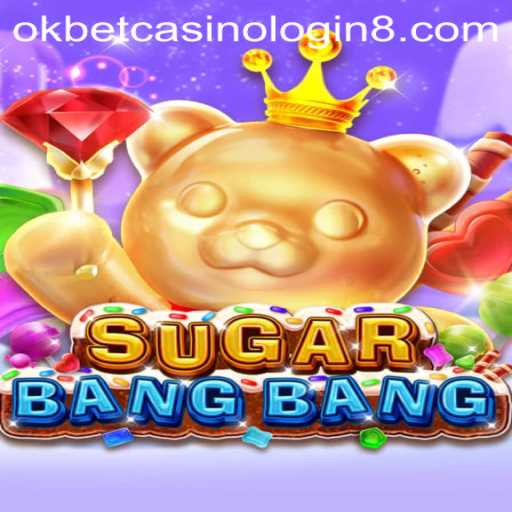 Unveiling SUGARBANGBANG: A Sweet Gaming Adventure Tied to Okbet Casino