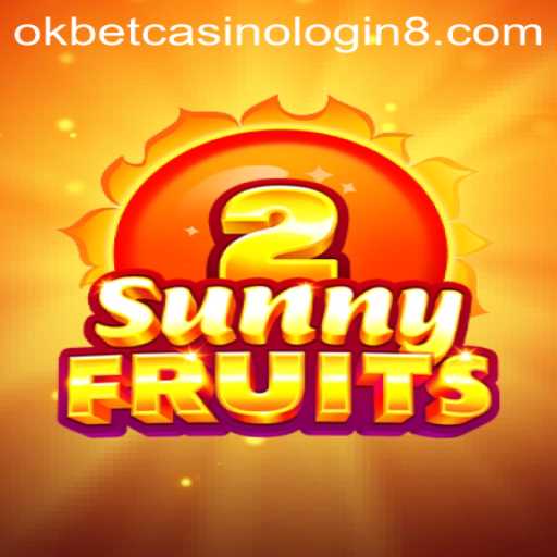 Explore the Vibrant World of SunnyFruits2 and Seamless Gaming Experience with Okbet Casino Login